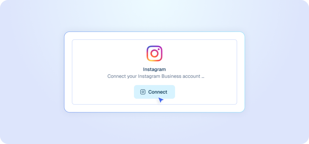 Interface mockup of a connection card featuring the Instagram logo and a "Connect" button to link an Instagram Business account.